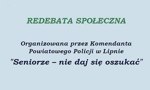 redebata społeczna &quot;Seniorze nie daj się oszukać&quot;